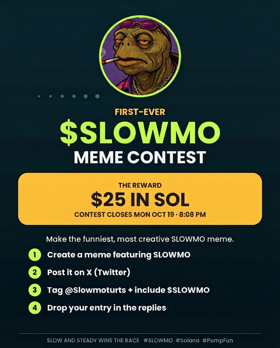 First-ever $SLOWMO meme contest poster: the reward is $25 in SOL, contest closes Mon Oct 19 at 8:08 PM